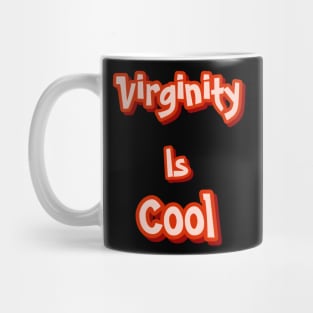 Virginity is Cool Mug